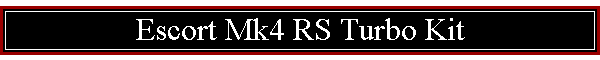 Escort Mk4 RS Turbo Kit